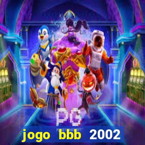 jogo bbb 2002 download android